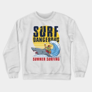Surf Dangerous Crewneck Sweatshirt